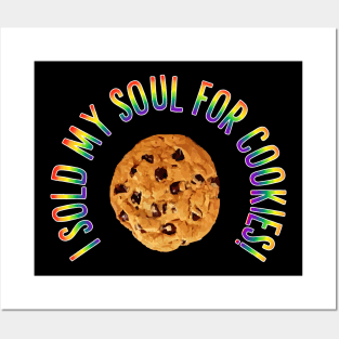 I Sold My Soul For Cookies!! Posters and Art